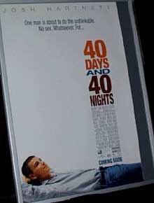 40 DAYS AND 40 NIGHTS: Advance One Sheet Film Poster 40 DAYS AND 40 NIGHTS: Advance One Sheet Film Poster
