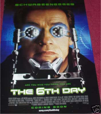 Cinema Poster: 6TH DAY, THE 2000 (One Sheet) Arnold Schwarzenegger Michael Rapaport Cinema Poster: 6TH DAY, THE 2000 (One Sheet) Arnold Schwarzenegger Michael Rapaport