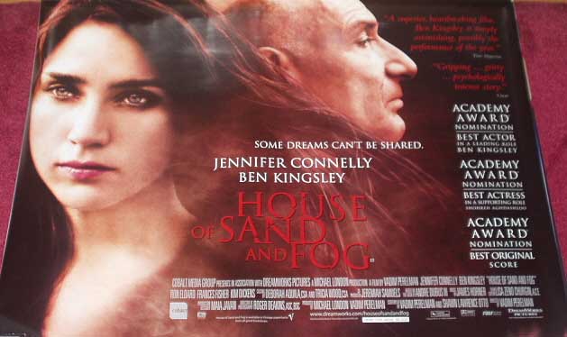 HOUSE OF SAND AND FOG: Main UK Quad Film Poster HOUSE OF SAND AND FOG: Main UK Quad Film Poster
