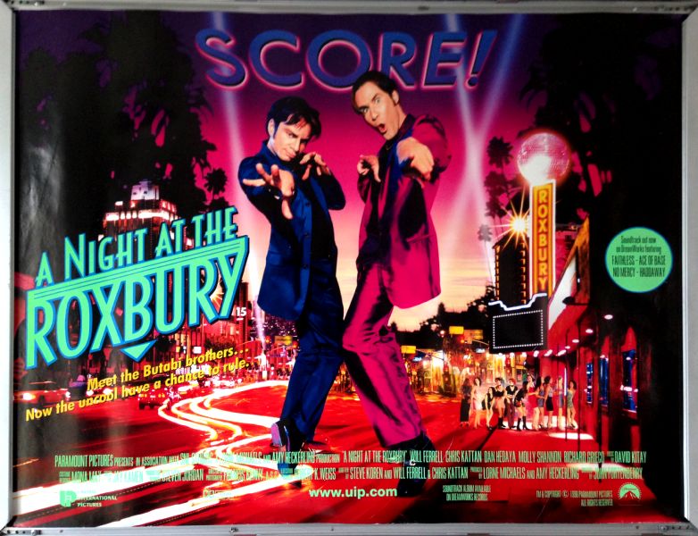 Cinema Poster: A NIGHT AT THE ROXBURY 1998 (Quad) Chris Kattan Will Ferrell Raquel Gardner Cinema Poster: A NIGHT AT THE ROXBURY 1998 (Quad) Chris Kattan Will Ferrell Raquel Gardner