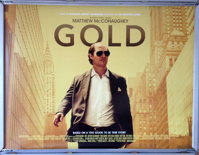 Cinema Poster: GOLD 2017 (Quad) Matthew McConaughey Edgar Ramírez Bryce Dallas Howard 