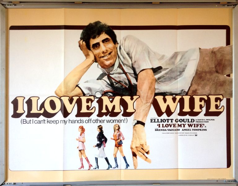 Cinema Poster: I LOVE MY WIFE 1970 (Quad) Elliott Gould Brenda Vaccaro Cinema Poster: I LOVE MY WIFE 1970 (Quad) Elliott Gould Brenda Vaccaro