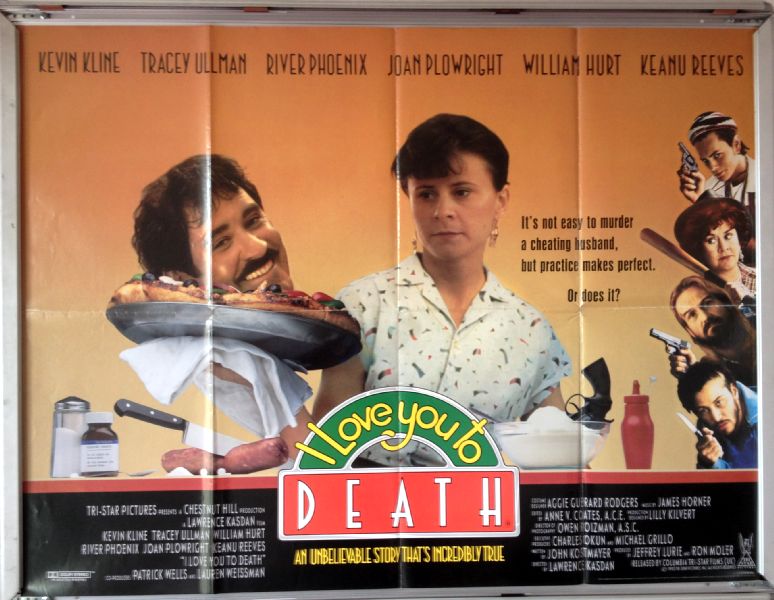 Cinema Poster: I LOVE YOU TO DEATH 1990 (Quad) Kevin Kline Tracey Ullman