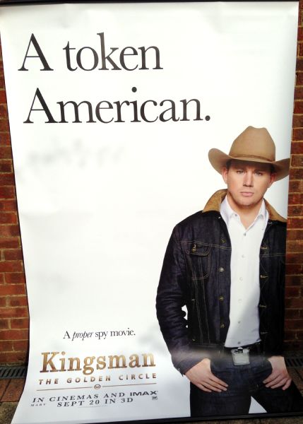 Cinema Banner: KINGSMAN THE GOLDEN CIRCLE 2017 (Tequila) Channing Tatum Cinema Banner: KINGSMAN THE GOLDEN CIRCLE 2017 (Tequila) Channing Tatum