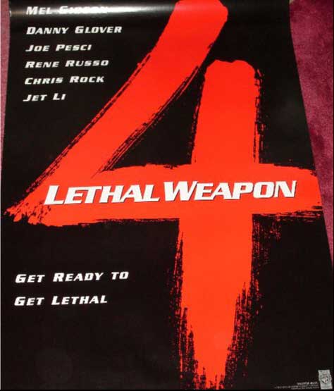 LETHAL WEAPON 4: Advance One Sheet Film Poster LETHAL WEAPON 4: Advance One Sheet Film Poster