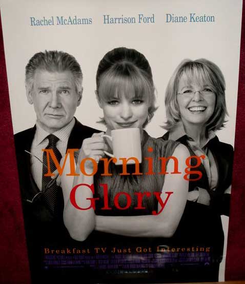 MORNING GLORY: Advance One Sheet Film Poster MORNING GLORY: Advance One Sheet Film Poster