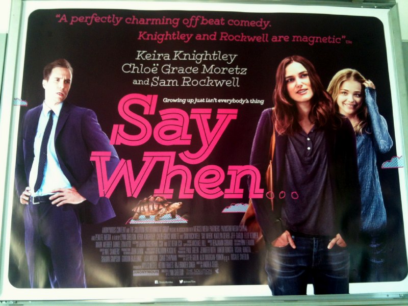 Cinema Poster: SAY WHEN 2014 (Quad) Keira Knightley Chlo Grace Moretz