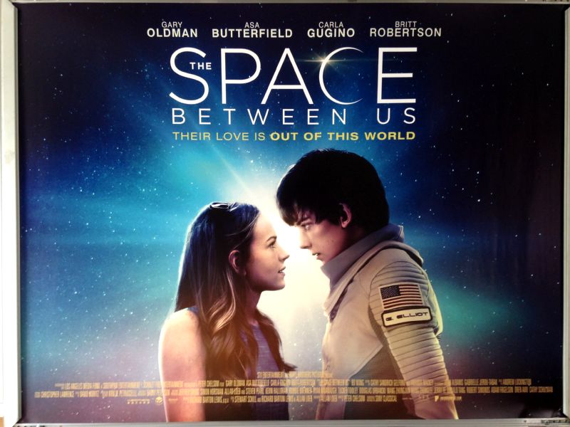 Cinema Poster: SPACE BETWEEN US, THE 2017 (Quad) Asa Butterfield Carla Gugino 