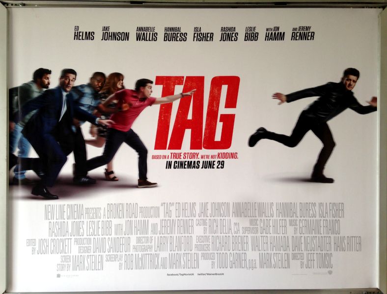 Cinema Poster: TAG 2018 (Quad) Jeremy Renner Ed Helms Jon Hamm Isla Fisher Cinema Poster: TAG 2018 (Quad) Jeremy Renner Ed Helms Jon Hamm Isla Fisher
