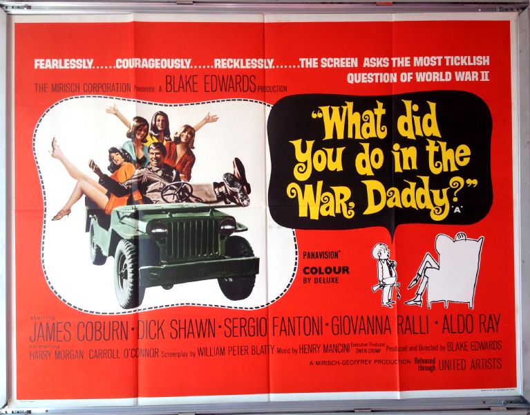 Cinema Poster: WHAT DID YOU DO IN THE WAR DADDY? 1966 (Quad) James Coburn Cinema Poster: WHAT DID YOU DO IN THE WAR DADDY? 1966 (Quad) James Coburn